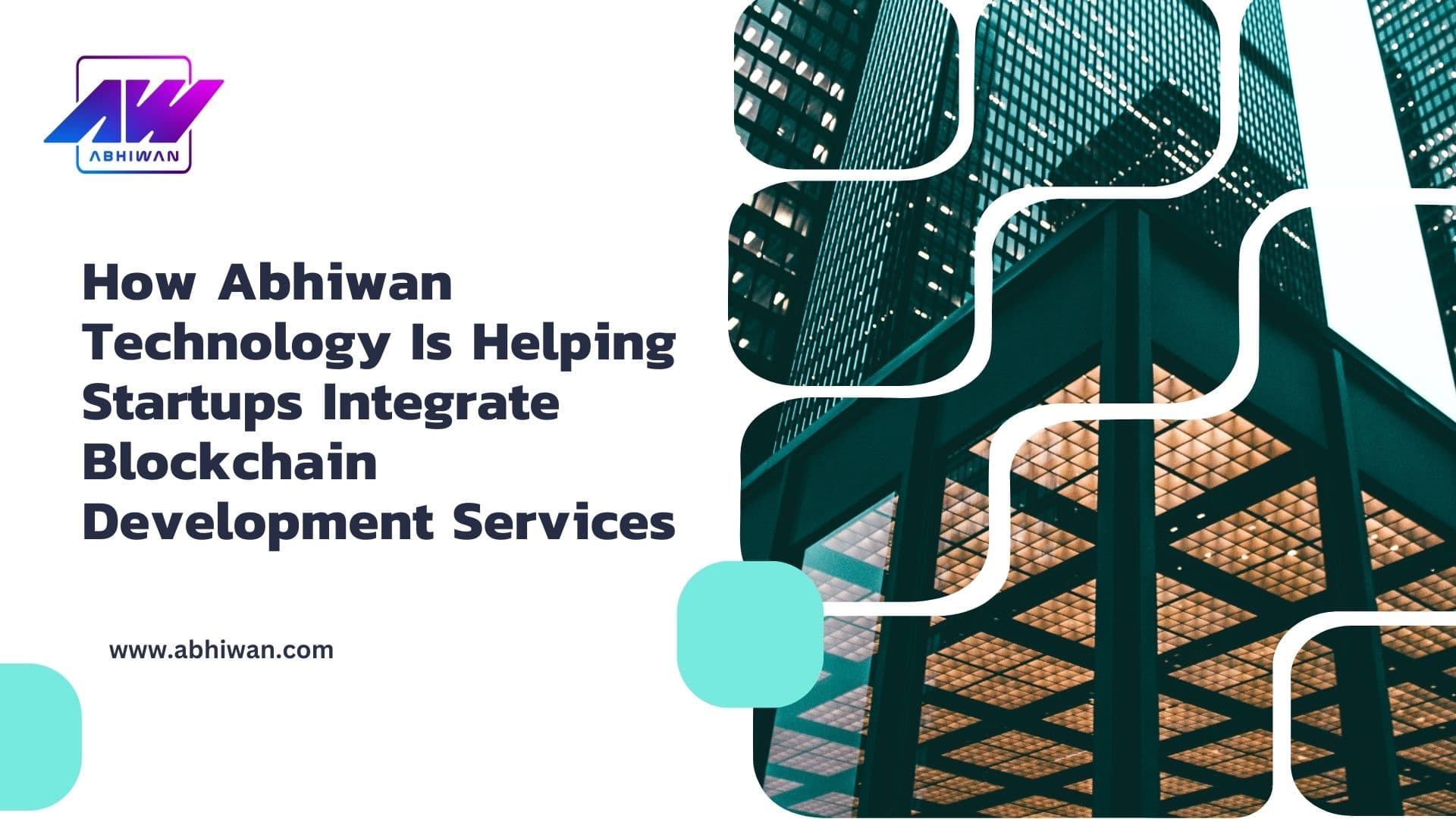 How Abhiwan Technology is Helping Startups Integrate Blockchain Development Services