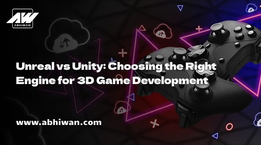 Unreal vs Unity: Choosing the Right Engine for 3D Game Development