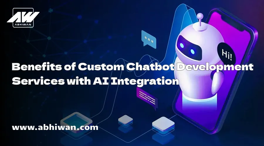 Benefits of Custom Chatbot Development Services with AI Integration