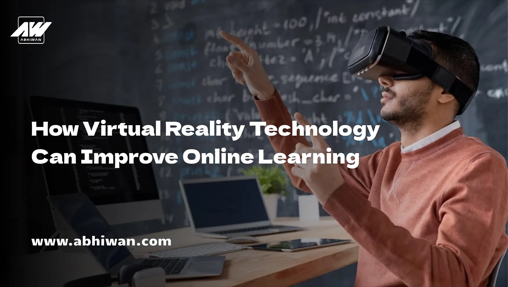 How Virtual Reality Technology Can Improve Online Learning
