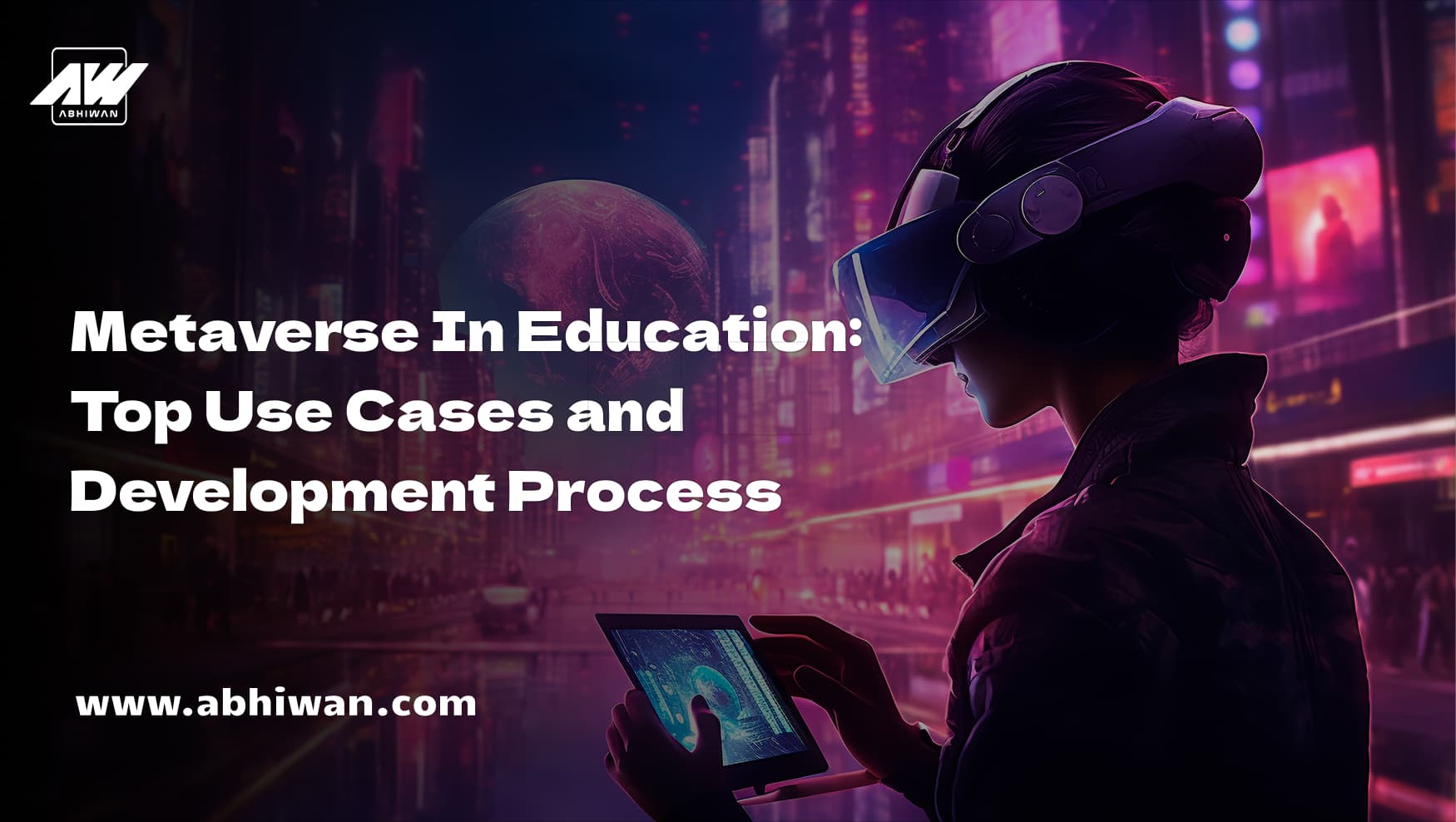 Metaverse In Education: Top Use Cases and Development Process