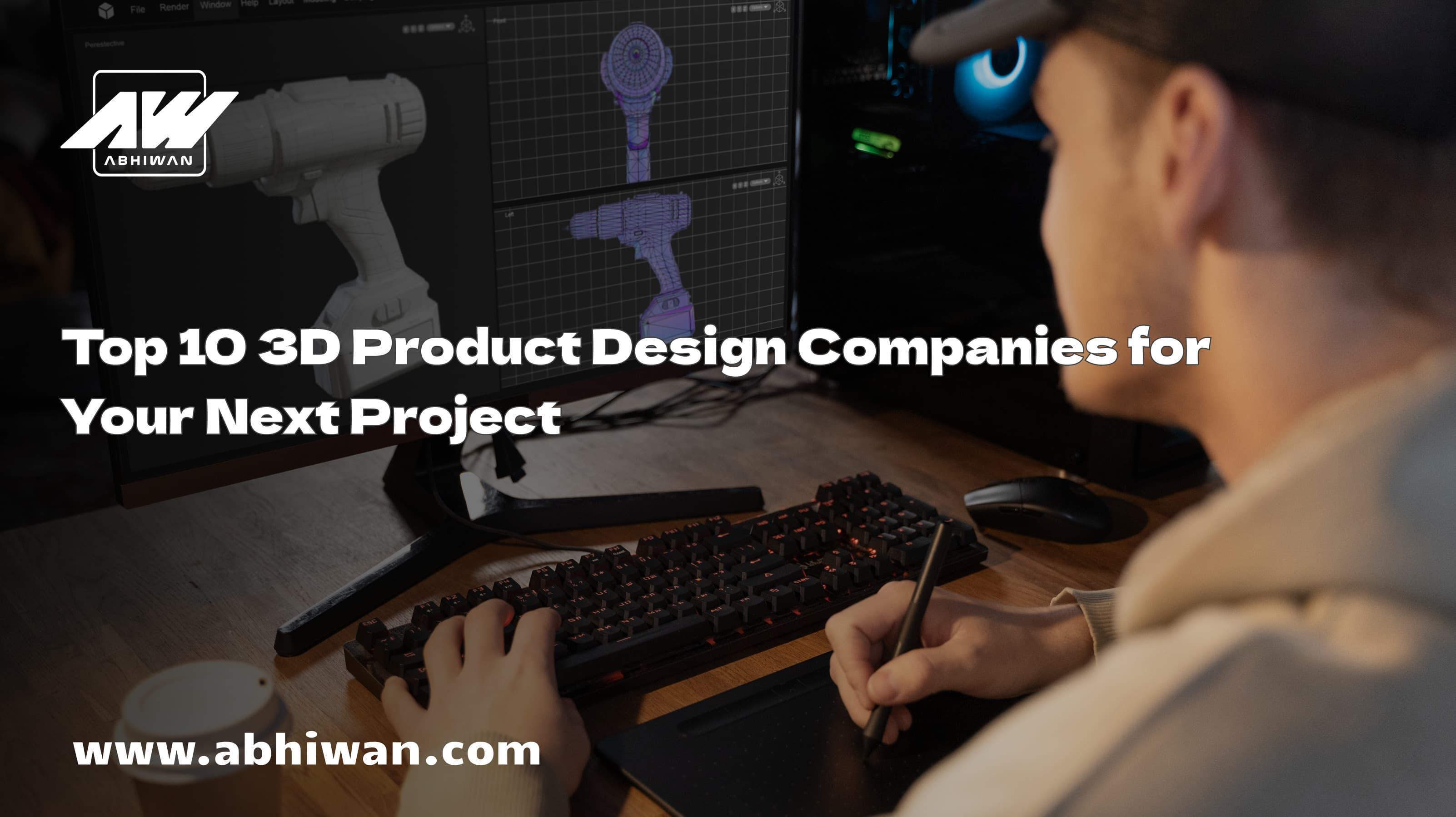 Top 10 3D Product Design Companies for Your Next Project