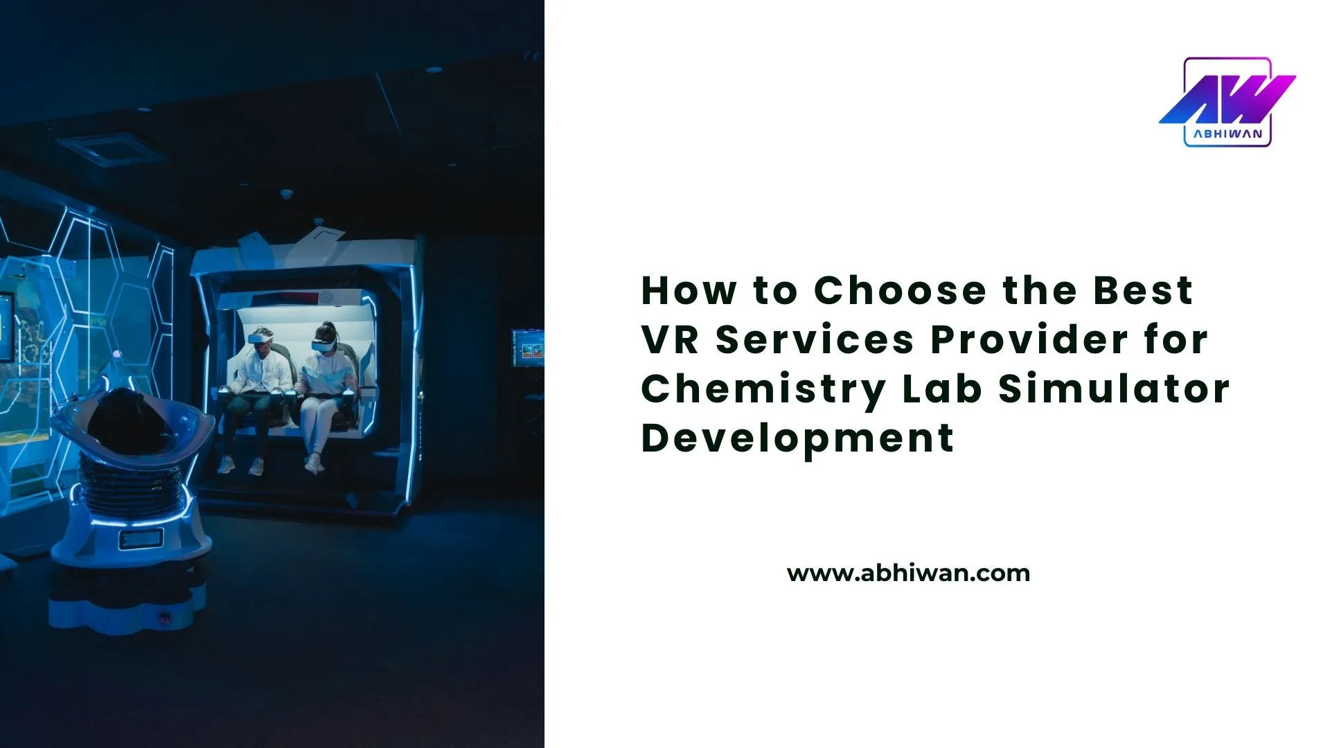 How to Choose the Best VR Services Provider for Chemistry Lab Simulator Development
