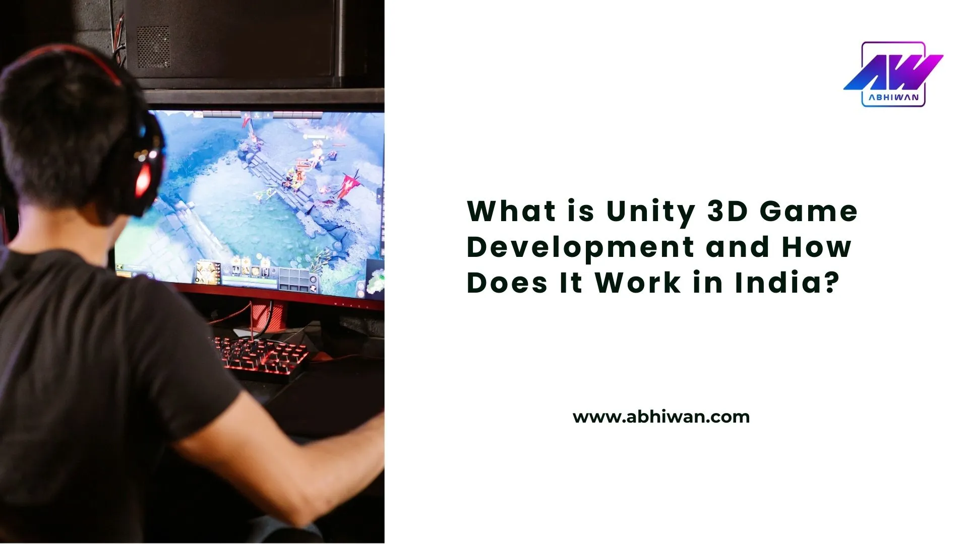 What is Unity 3D Game Development and How Does It Work in India?