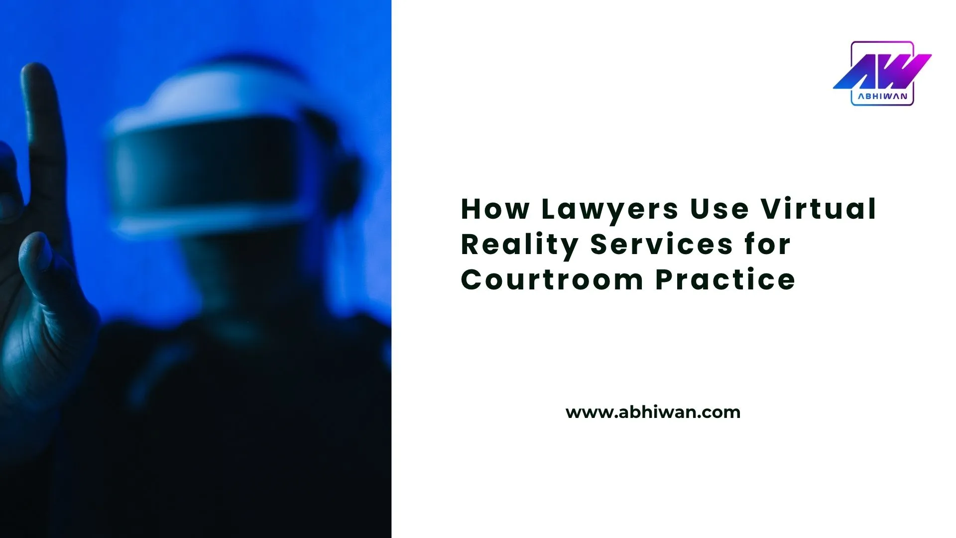 How Lawyers Use Virtual Reality Services for Courtroom Practice