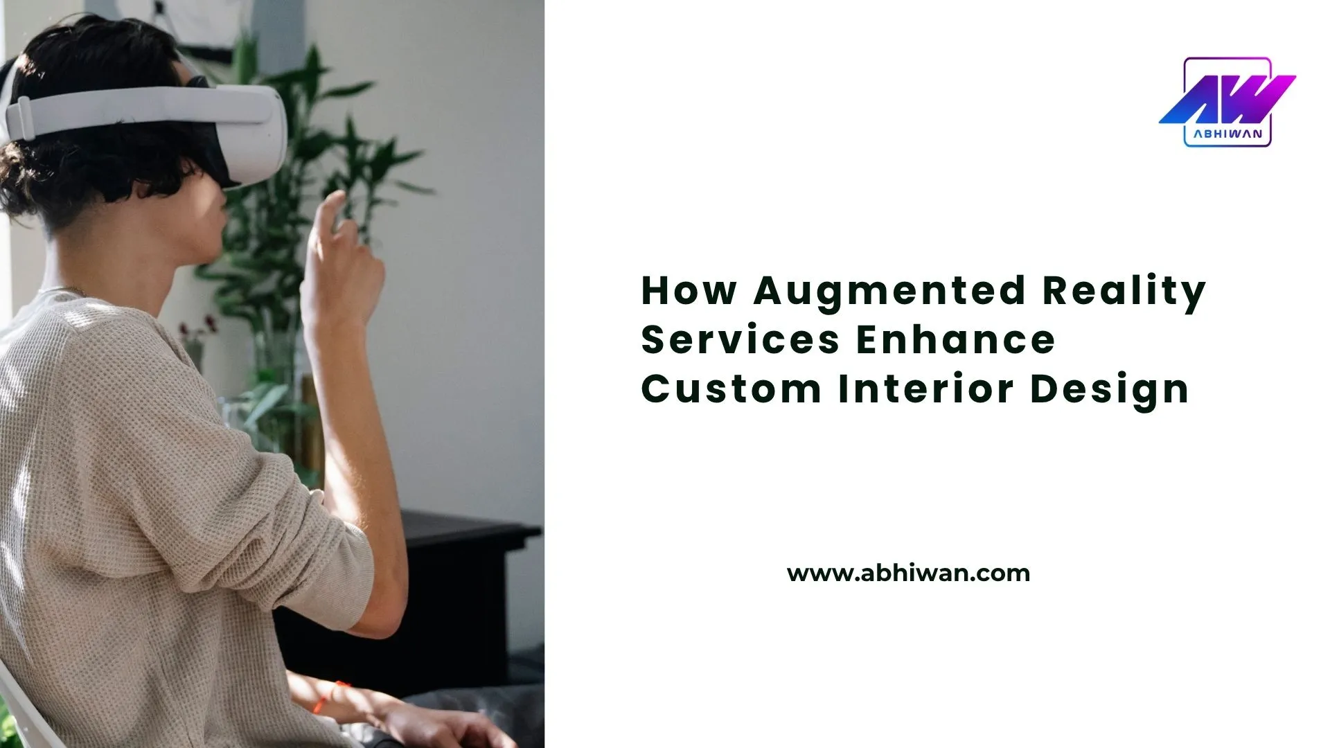 How Augmented Reality Services Enhance Custom Interior Design