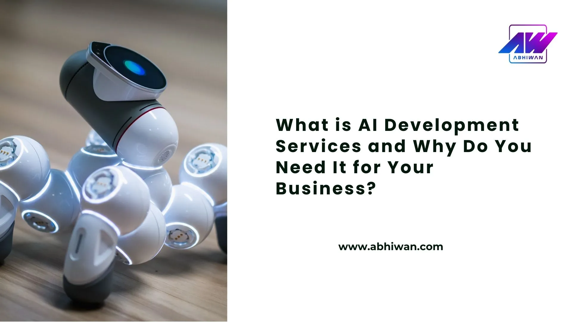 What is AI Development Services, and Why Do You Need It for Your Business?