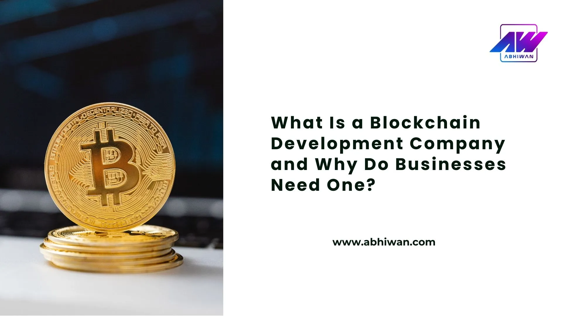What Is a Blockchain Development Company and Why Do Businesses Need One?