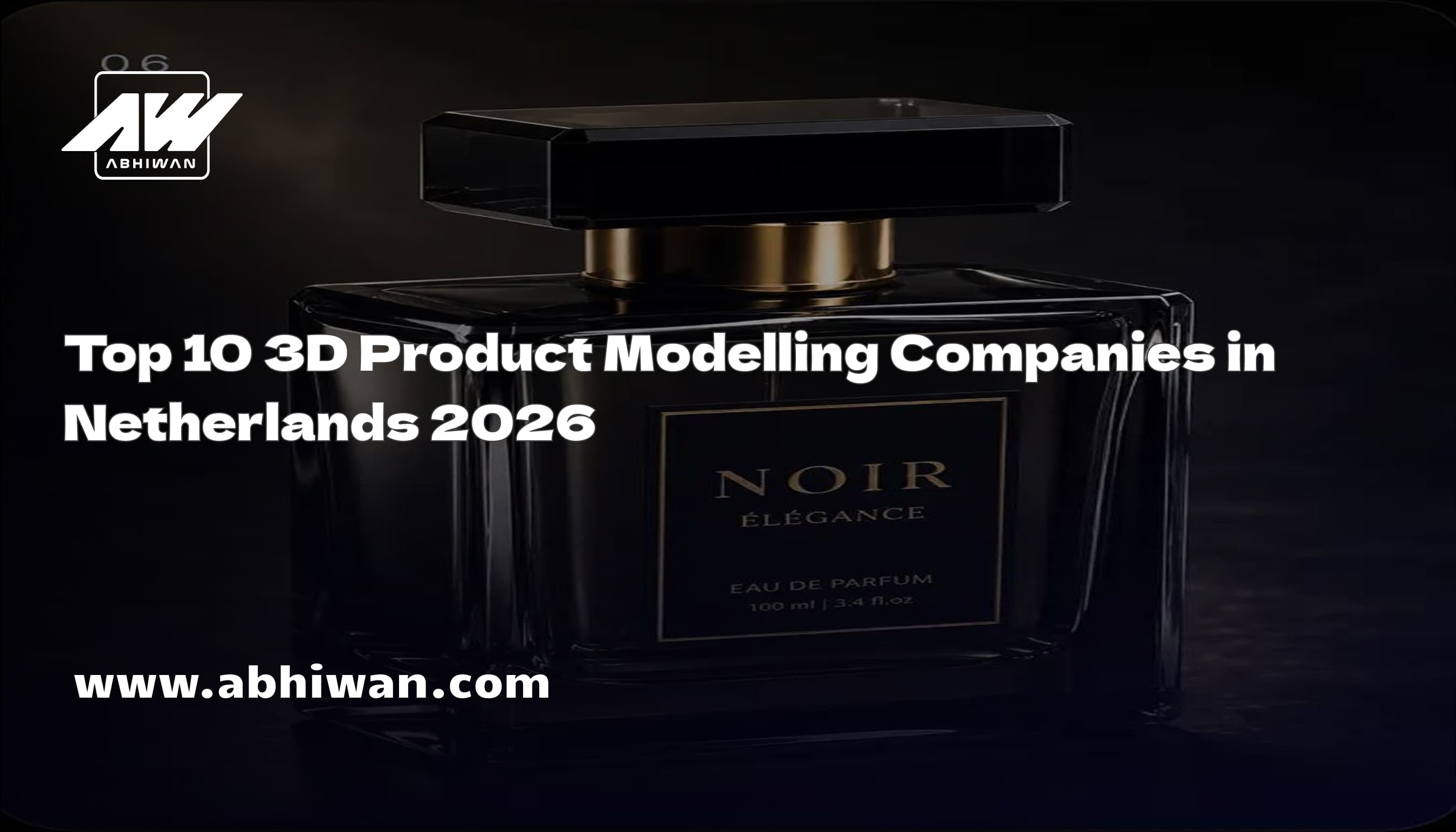 Top 10 3D Product Modelling Companies in Netherlands 2026