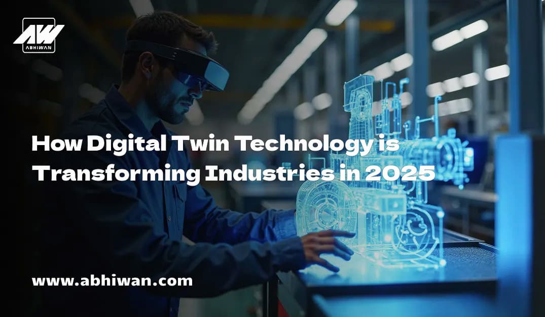 How Digital Twin Technology is Transforming Industries in 2025