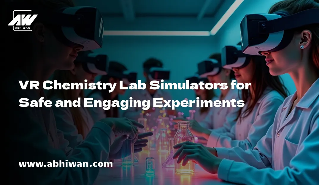 VR Chemistry Lab Simulators for Safe and Engaging Experiments