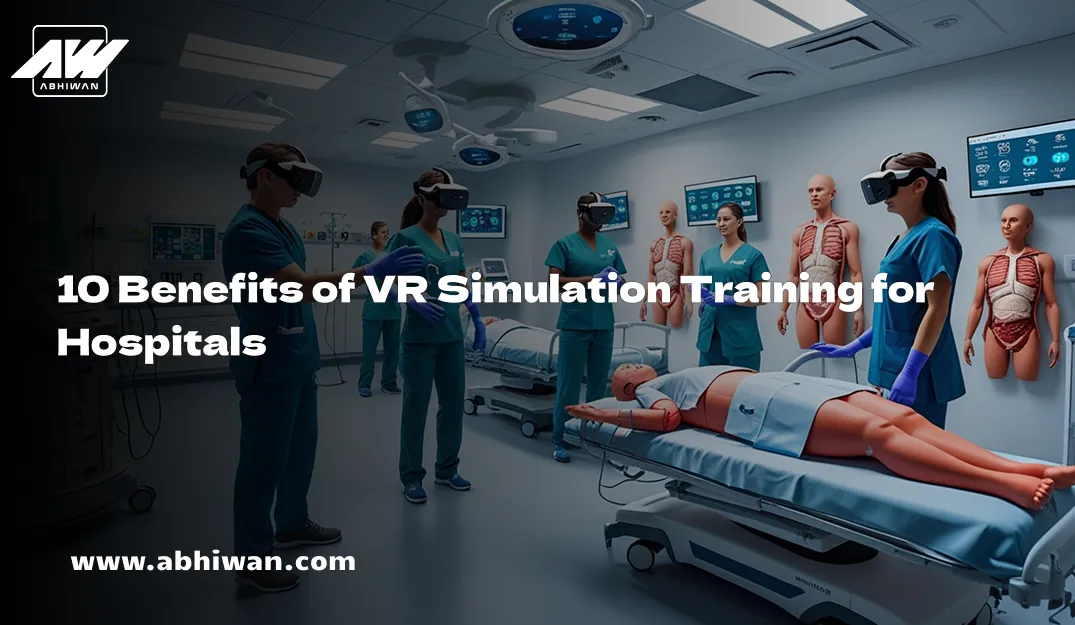 10 Benefits of VR Simulation Training for Hospitals
