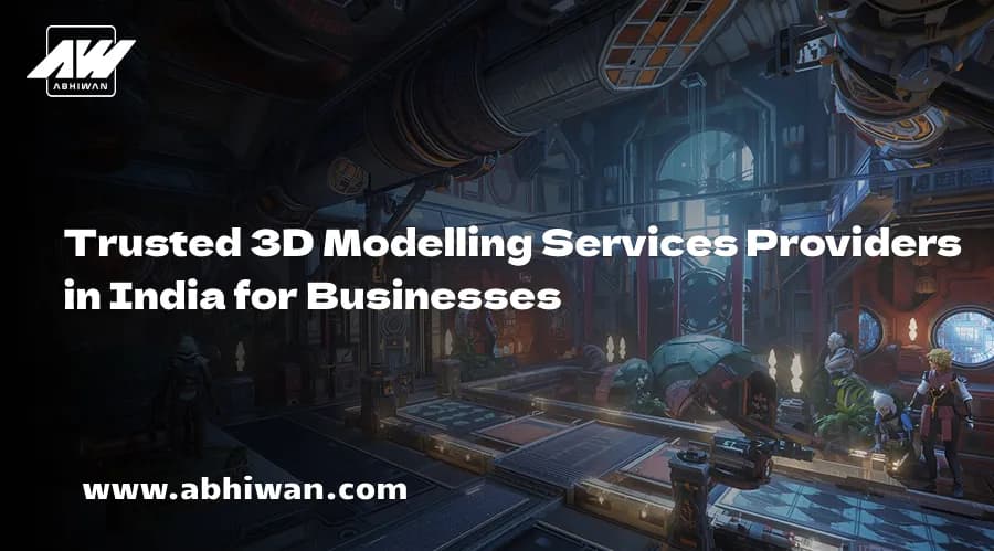 Trusted 3D Modelling Services Providers in India for Businesses