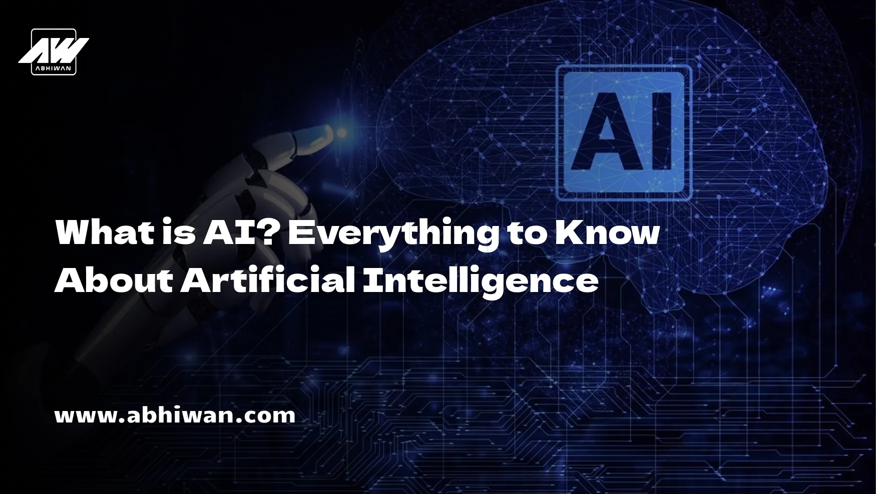 What is AI? Everything to Know About Artificial Intelligence
