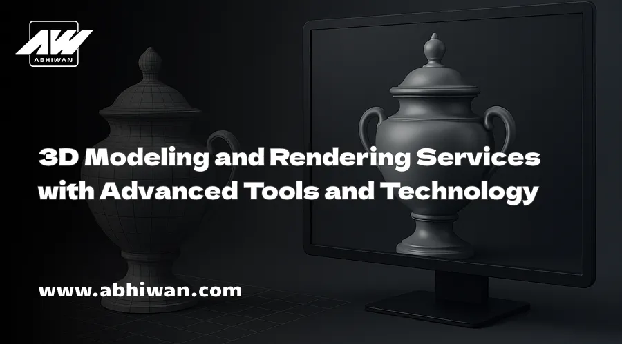 3D Modeling and Rendering Services with Advanced Tools and Technology