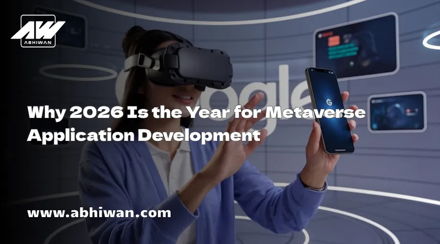 Why 2026 Is the Year for Metaverse Application Development