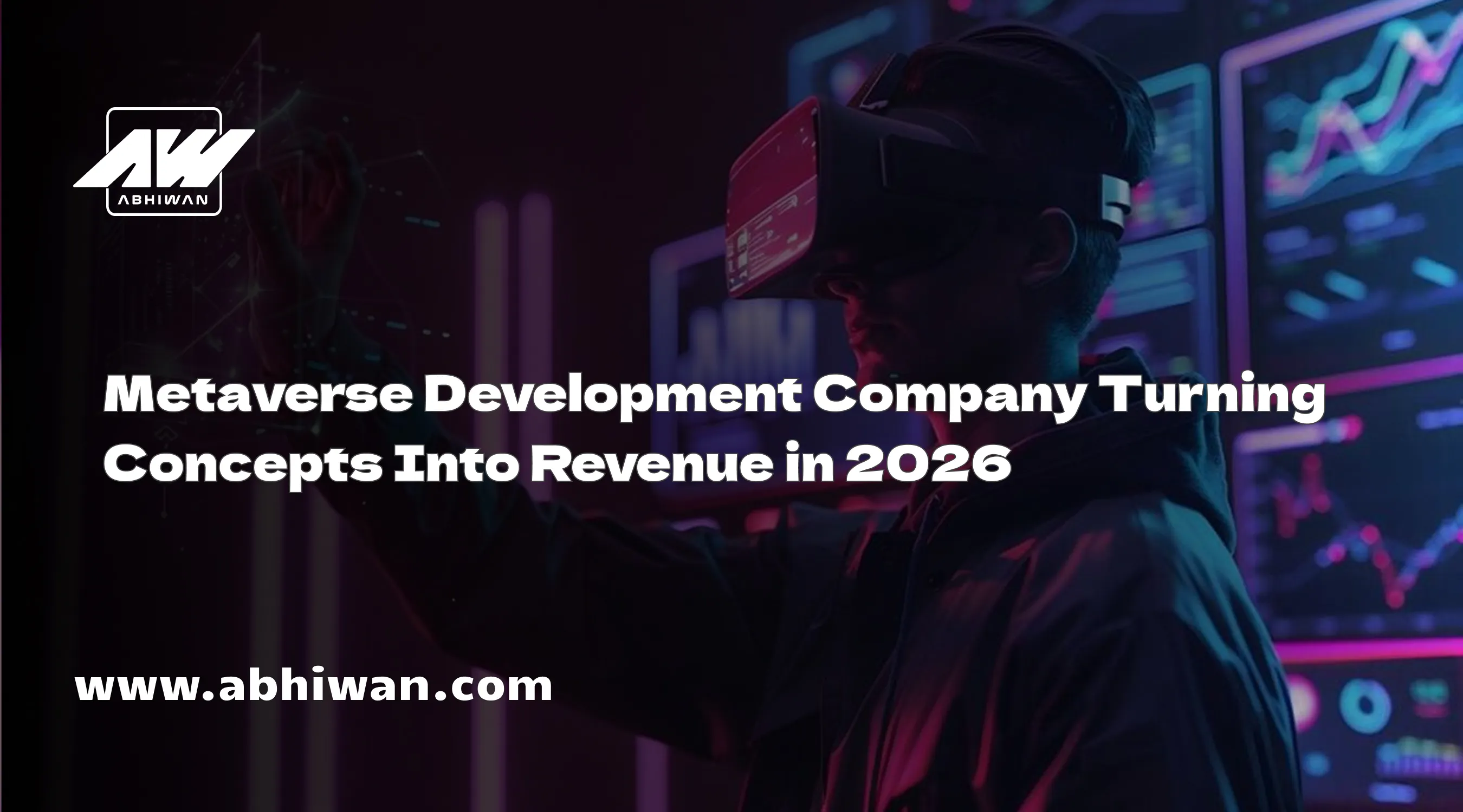 Metaverse Development Company Turning Concepts Into Revenue in 2026